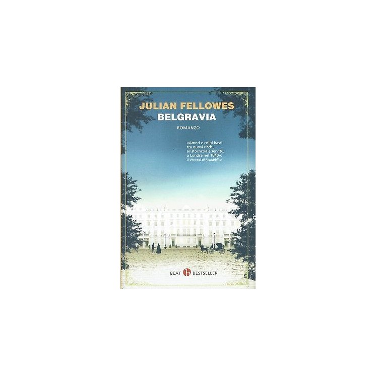 Julian Fellowes:Belgravia ed.Beat NUOVO sconto 50% B08