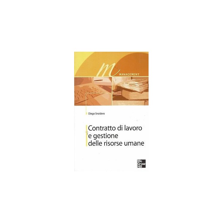 D.Snaidero:contratto lavoro gestione risorse umane McGraw H NUOVO sconto 50% B12
