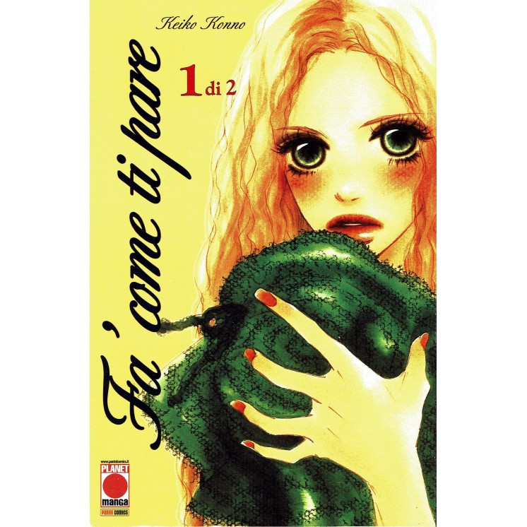 Fa' Come Ti Pare n. 1 di Keiko Konno - NUOVO! -40%! - ed. Planet Manga