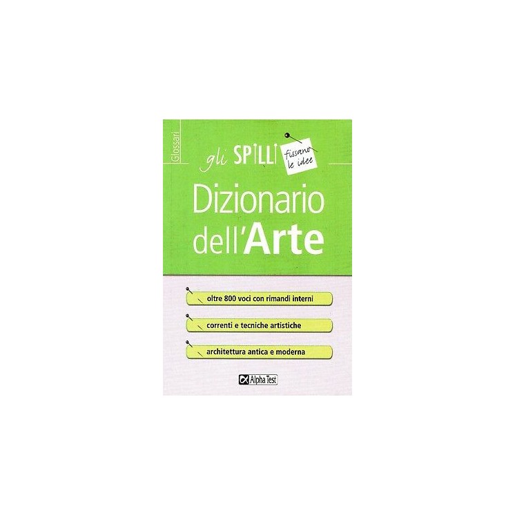 Dizionario dell'Arte  gli spilli ed.Alpha Test NUOVO sconto 50% B18