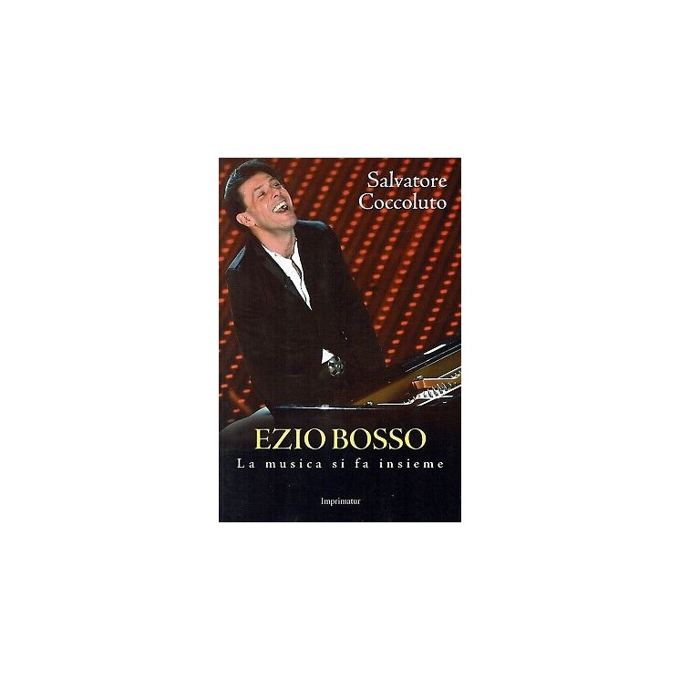 S.Coccoluto:Ezio Bosso La musica si fa insieme ed.Imprimatur NUOVO -50% B20