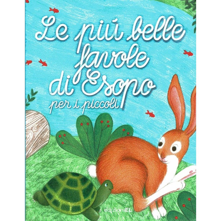Le più belle favole di Esopo per i piccoli  ed.EL  NUOVO sconto 50% B47