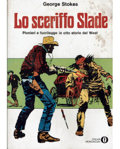 Lo Sceriffo Slade di George Stokes ed.Mondadori FU13