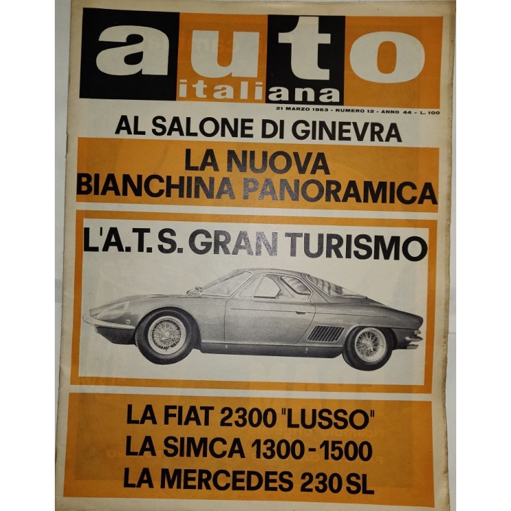 Auto Italiana A.44 N. 12 Mar 1963 ATS Gran Turismo, Fiat 2300 ed.Mazzocchi FF19