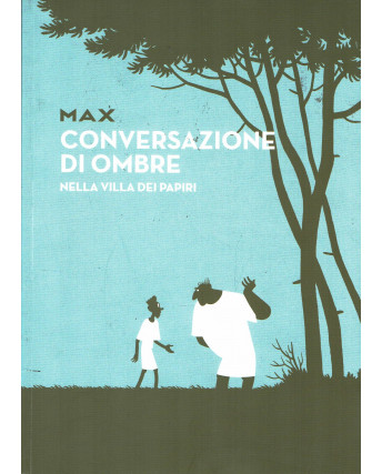 Conversazioni di ombre nella villa dei papiri di Max ed.Comicon  NUOVO FU16