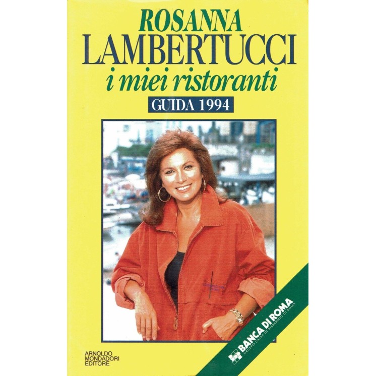 Rossanna Lambertucci:I miei ristoranti ed.Mondadori A74
