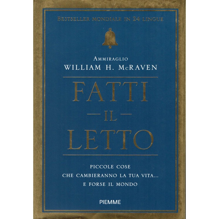 William H. McRaven: Fatti il letto ed. Piemme NUOVO B39