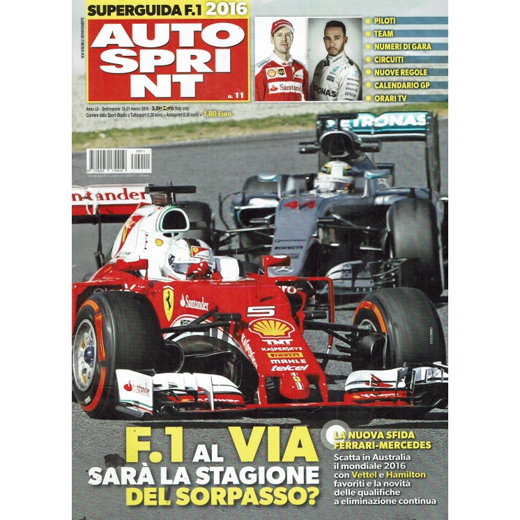 Auto Sprint n. 11 del 2016:F.1, sfida Ferrari-Mercedes, Vettel, Hamilton