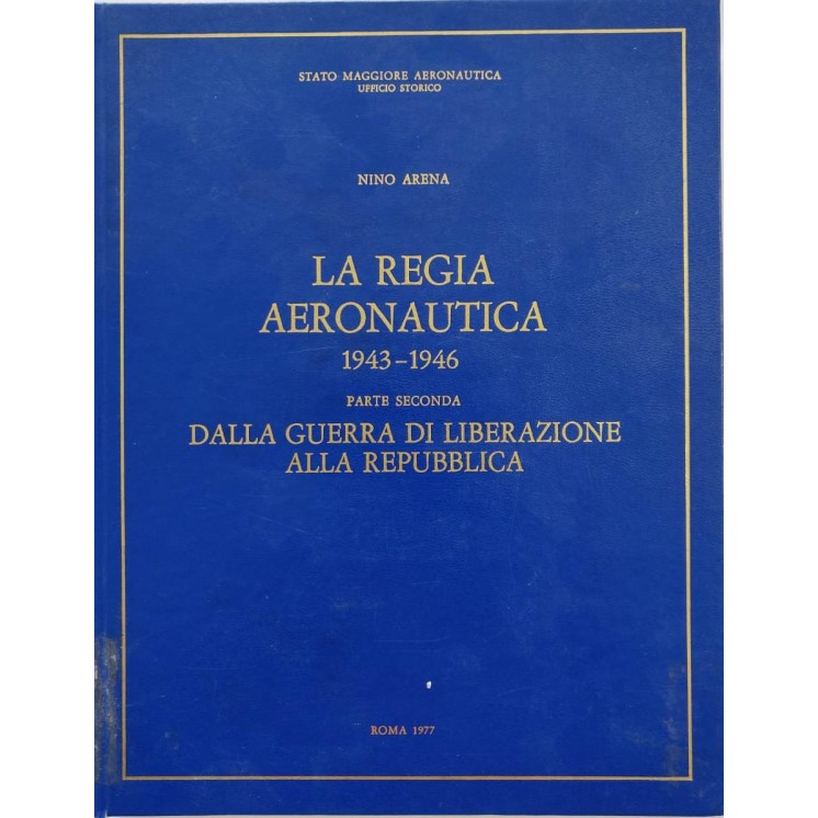 N. Arena:La regia aeronautica 1943-1946 Parte 2 ed.STEM FF19 MA
