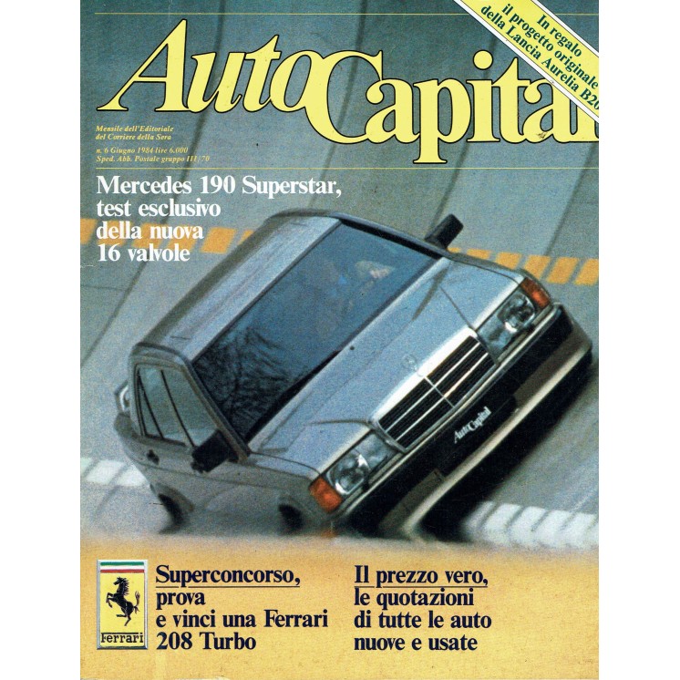AutoCapital N. 6 Giu 1984 Ferrari 208 Turbo,Mercedes 190 Super ed.Corriere Sera 