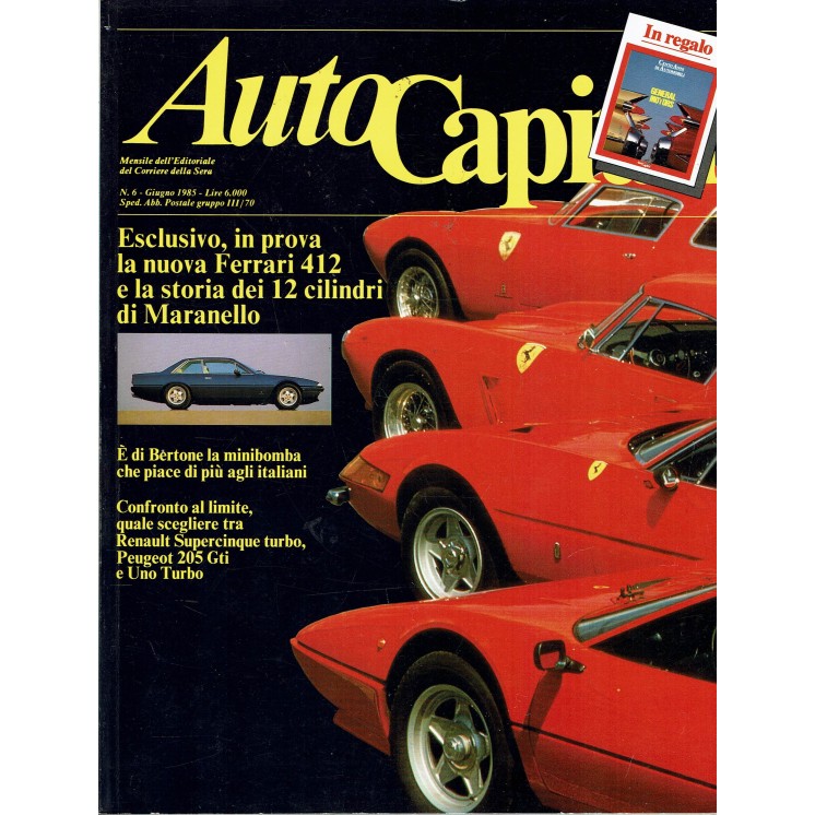 AutoCapital N. 6 Giu 1985 Ferrari 412,Uno Turbo,Peugeot 205 Gti ed.Corriere Sera