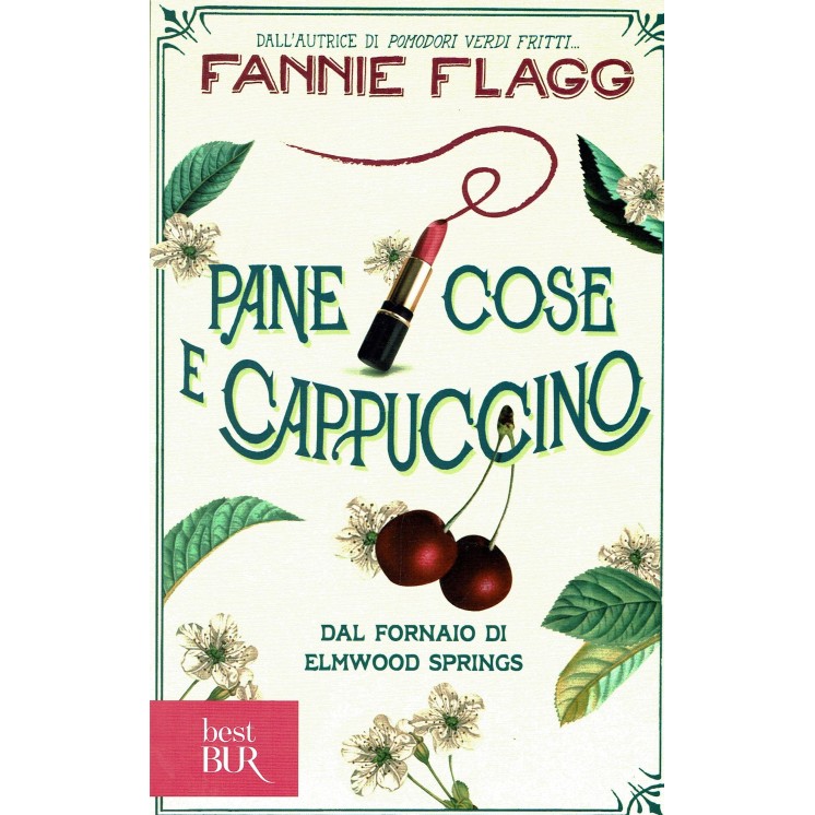 Fannie Flagg:pane cose e cappuccino ed.BUR B45