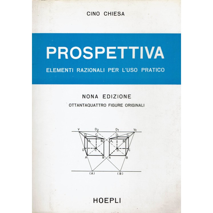 Cino Chiesa:Prospettiva Elementi razionali per l'uso pratico ed.Hoepli A98