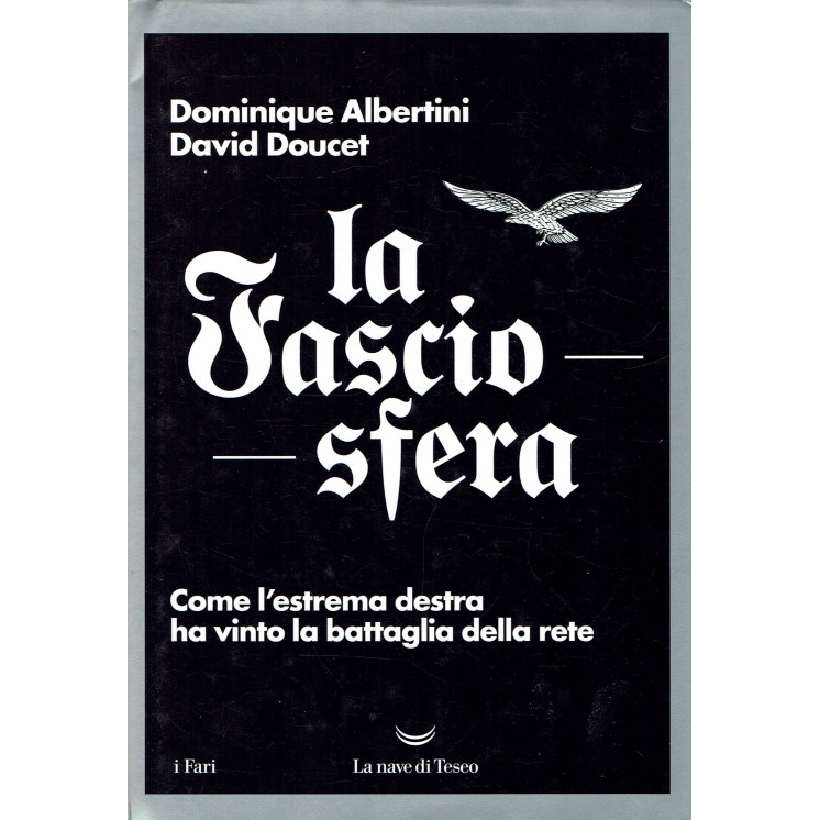 Albertini, Doucet: La fasciosfera NUOVO ed. La Nave di Teseo B08