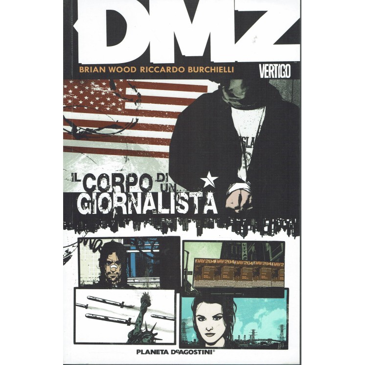 DMZ Il corpo di un giornalista di Wood/Burchielli ed.Planeta/VERTIGO