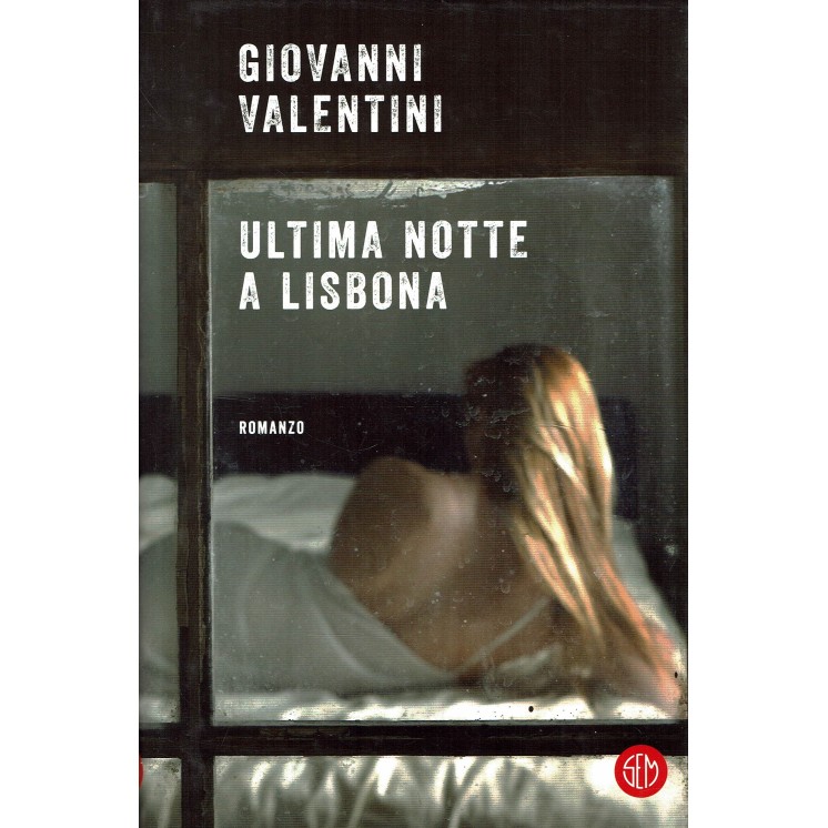 Giovanni Valentini: Ultima notte a Lisbona ed. Salani NUOVO B42