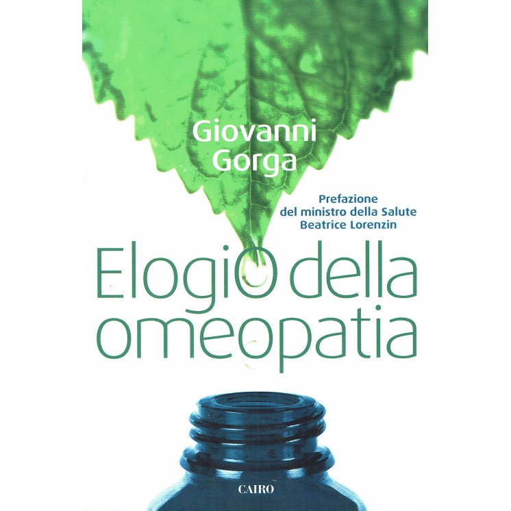 G.Gorga:elogio della omeopatia ed.Cairo NUOVO B40