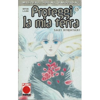Proteggi La Mia Terra n. 6 di Saki Hiwatari 1a ed.Planet Manga