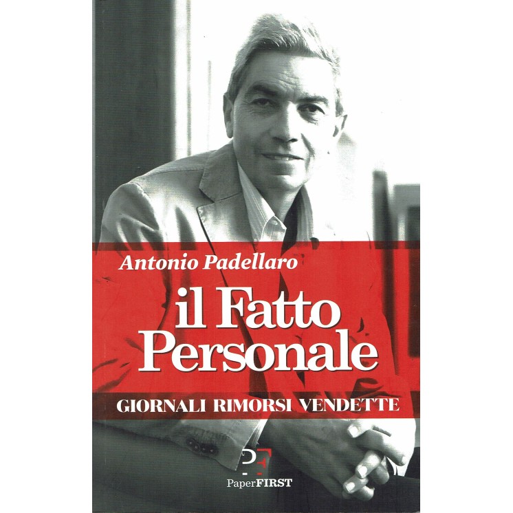 A.Padellaro: il fatto personale giornali rimorsi ed.PaperFist NUOVO B19