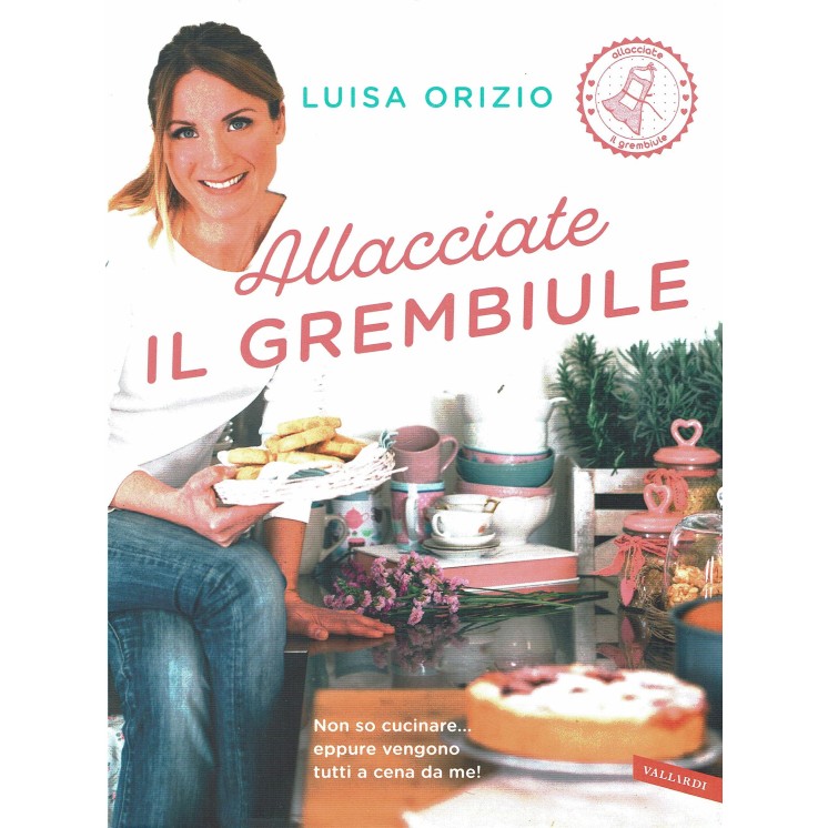 L.Orizio: allacciate il grembiule ed.Vallardi NUOVO B05