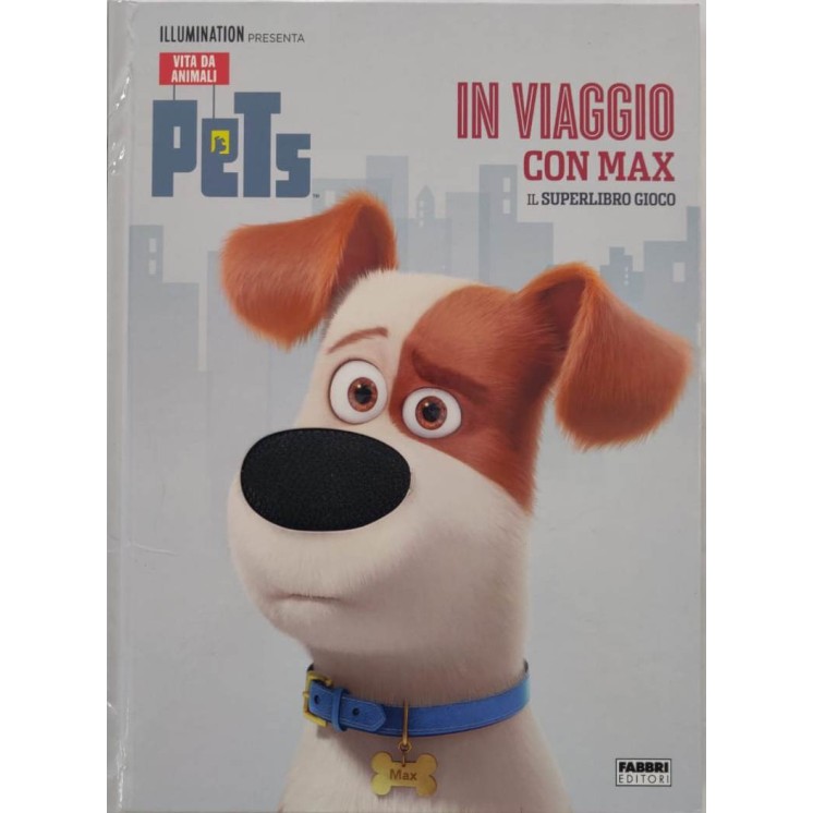 Illumination:Pets vita da animali viaggio con Max ed.Fabbri NUOVO SCONTO FF20