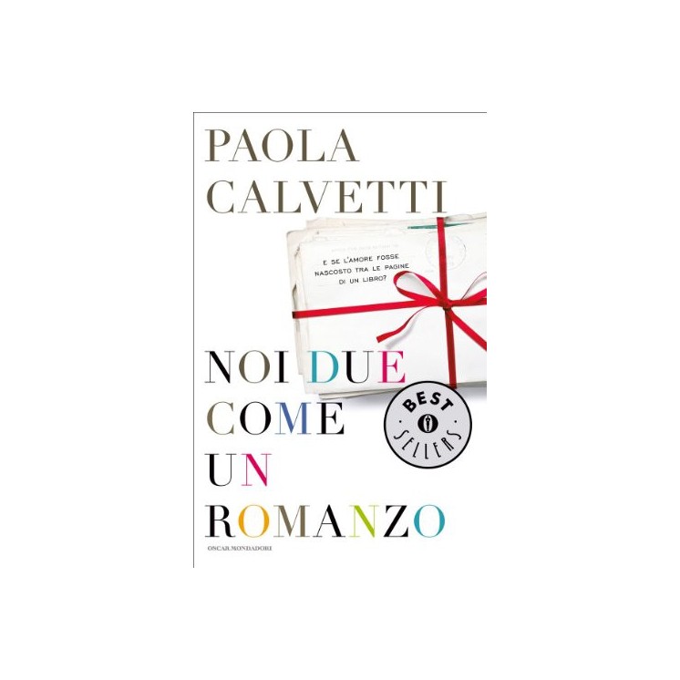 Paola Calvetti : noi due come un romanzo ed.Mondadori Best Seller A06