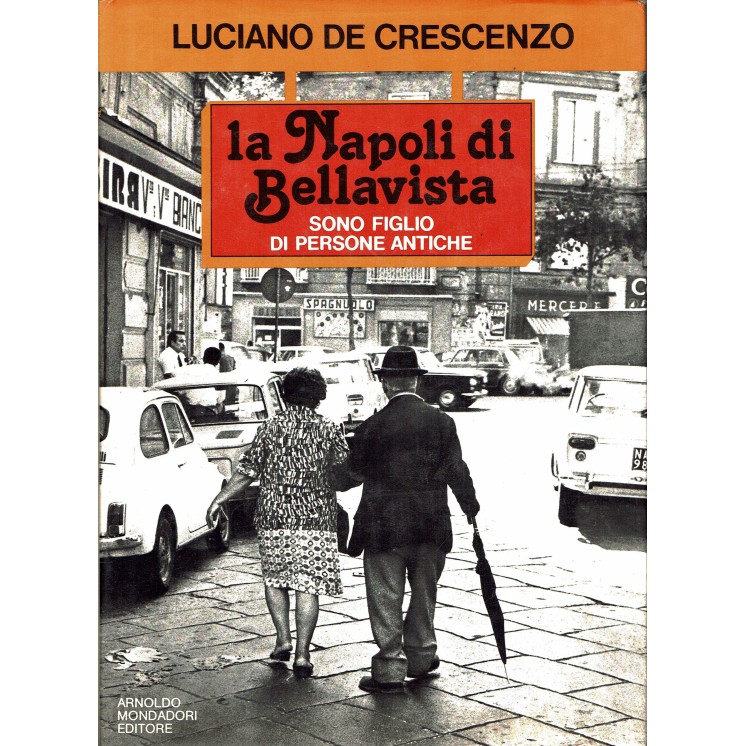 Luciano De Crescenzo:la Napoli di Bellavista 3a ed. Mondadori 1979 FF01