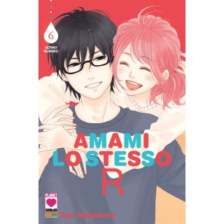 Amami lo stesso R  6 di Aya Nakahara ed.Panini NUOVO