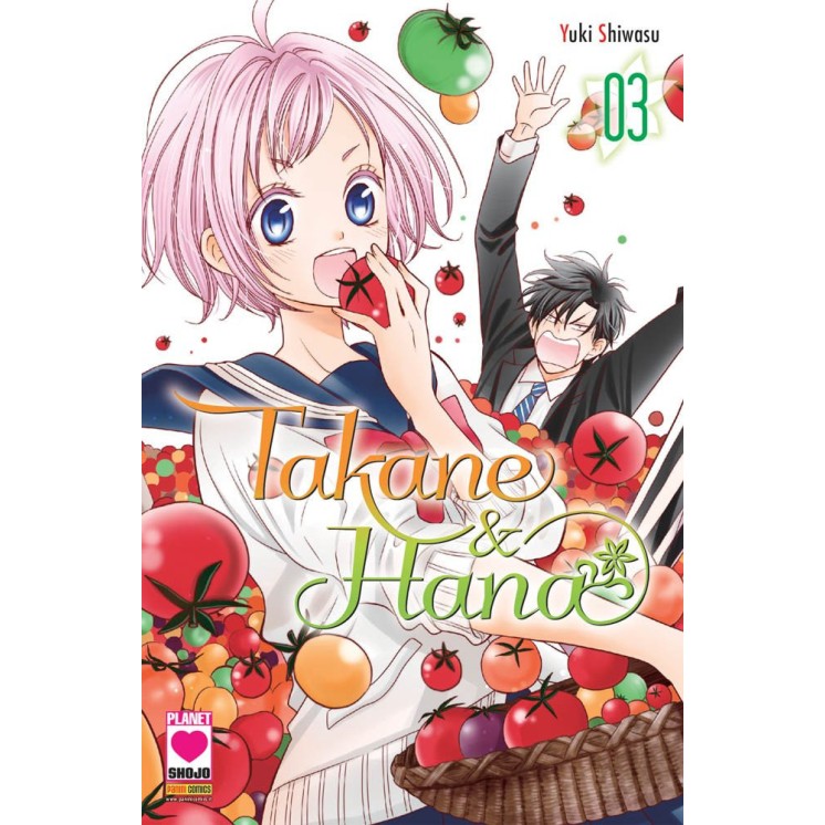 Takane e Hana n. 3 di Yuki Shiwasu ed.Panini NUOVO 