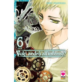 Yuki andrÃ  all'inferno? n. 6 di Hiro Fujiwara NUOVO ed.Planet Manga