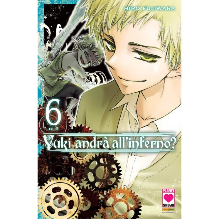 Yuki andrÃ  all'inferno? n. 6 di Hiro Fujiwara NUOVO ed.Planet Manga