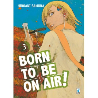 Born to be on Air!  3 di Hiroaki Immortale Samura ed.Star Comic NUOVO 