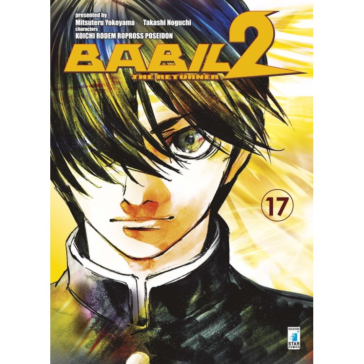 BABIL 2 the Returner 17 di Noguchi Yokoyama Ed.Star Comics NUOVO  
