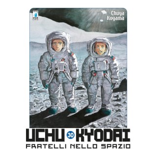 Uchu Kyodai Fratelli nello spazio n.30 di C. Koyama NUOVO ed. Star Comics