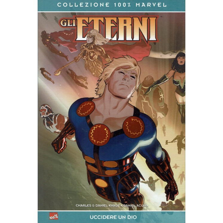 100% Marvel gli Eterni uccidere un Dio di D. Acuna ed. Panini NUOVO SU08