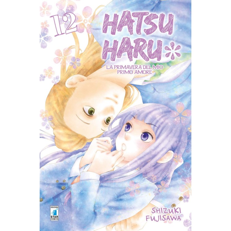 Hatsu Maru 12 la primavera del mio primo amore di Shizuki Fujisawa ed.Star C
