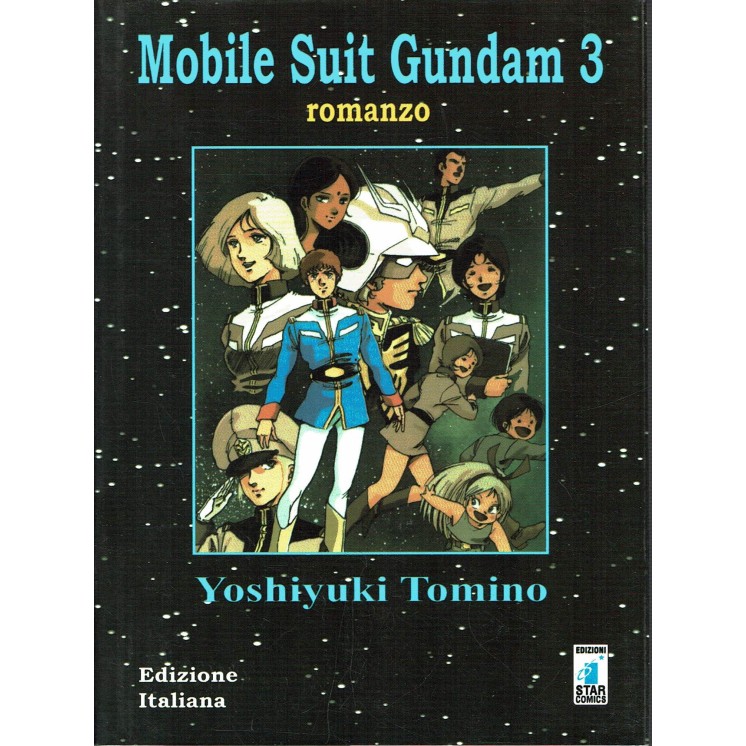 Mobile Suit Gundam 3 romanzo di Y.Tomino ed.Star Comics 