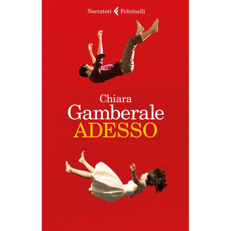 Chiara Gamberale: Adesso ed. Feltrinelli A11