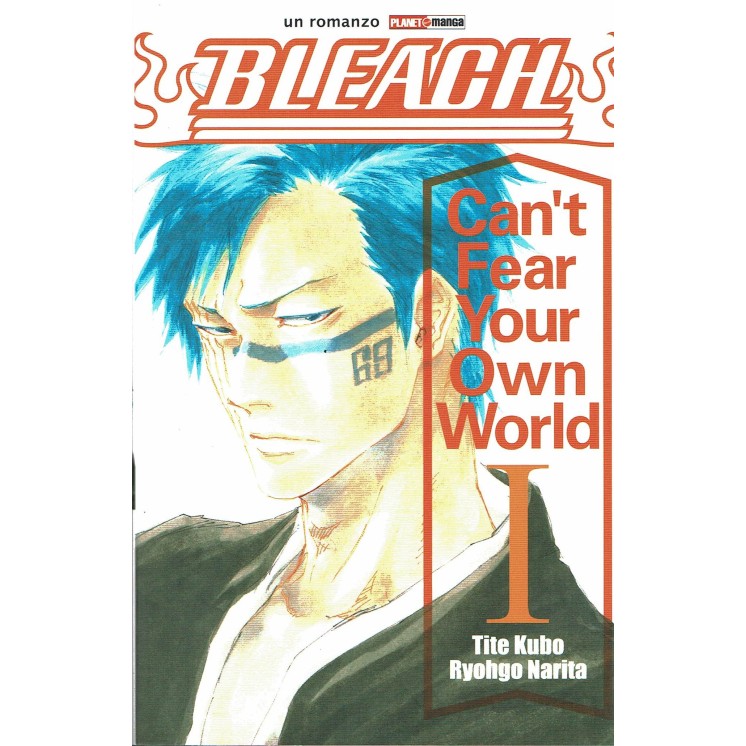 Bleach romanzo Can't fear your own world 1 di Tite Kubo ed. Panini 