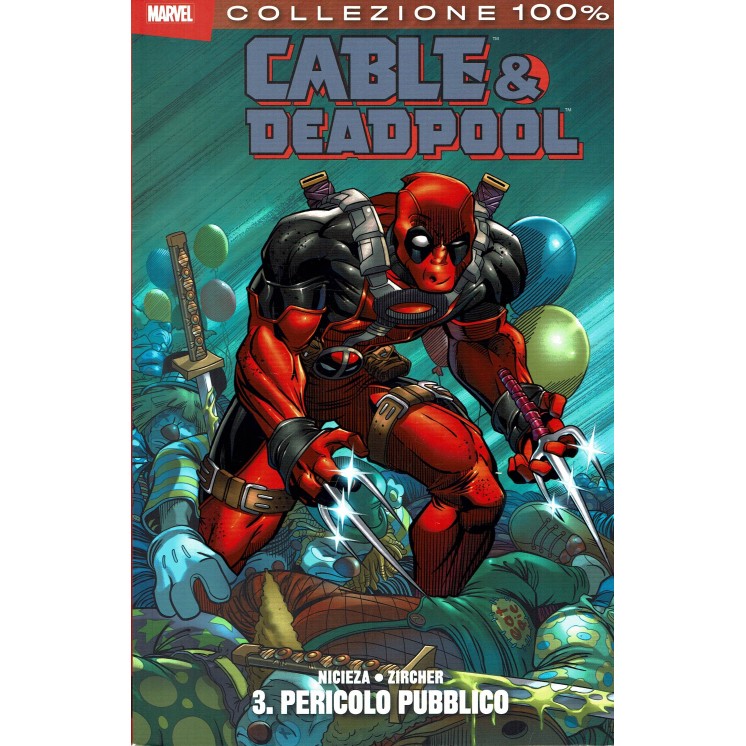 100% Marvel Cable e Deadpool 3 pericolo pubblico 3 di Nicieza ed.Panini SU10