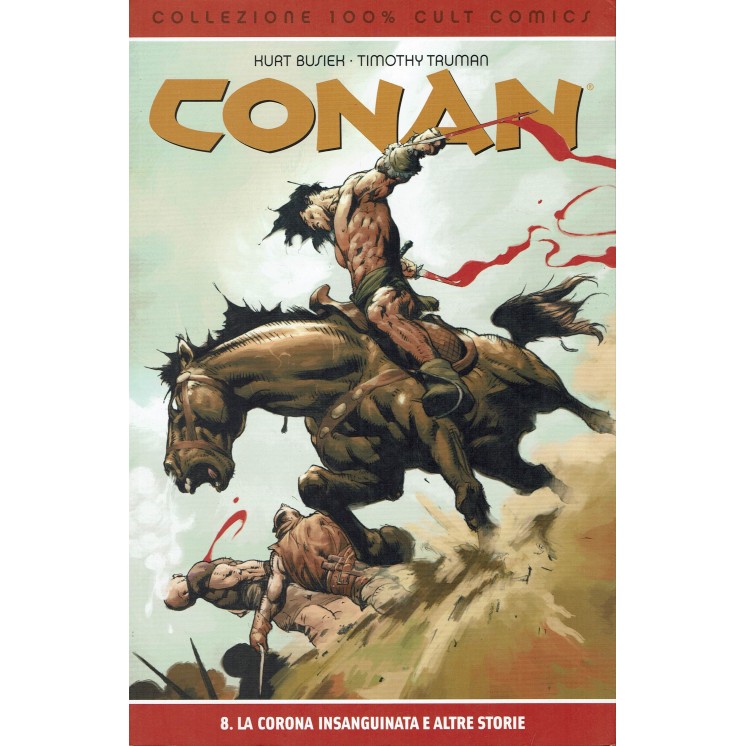 100% Cult Comics CONAN n. 8:la corona insanguinata e altre storie ed.Panini FU14