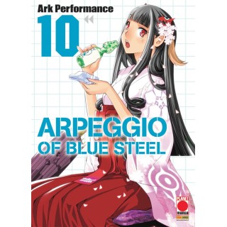 Arpeggio of Blue Steel 10 di Ark Performance ed.Planet Manga 