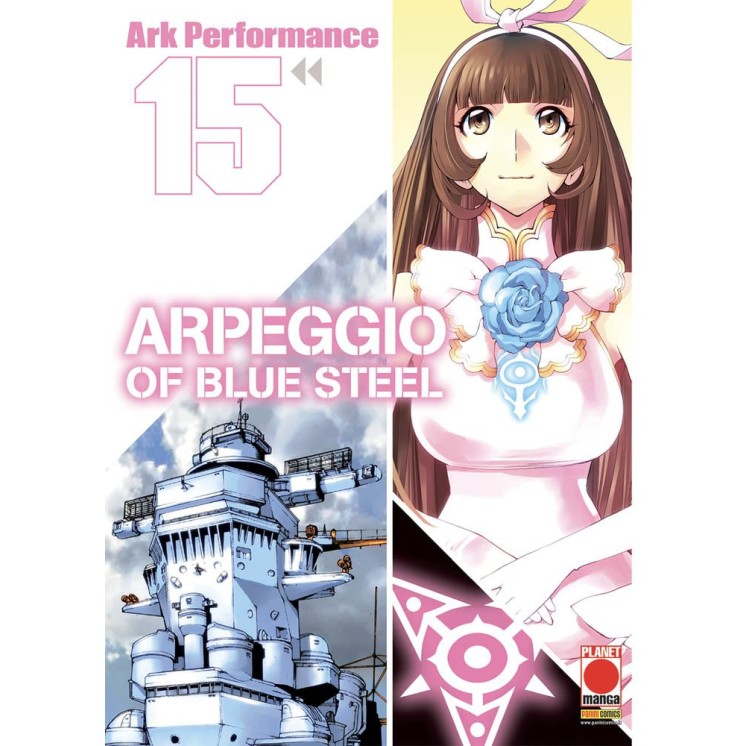 Arpeggio of Blue Steel 15 di Ark Performance ed.Planet Manga 