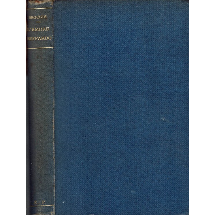 Virgilio Brocchi: L'Amore Beffardo ed. Fratelli Treves 1919 A91