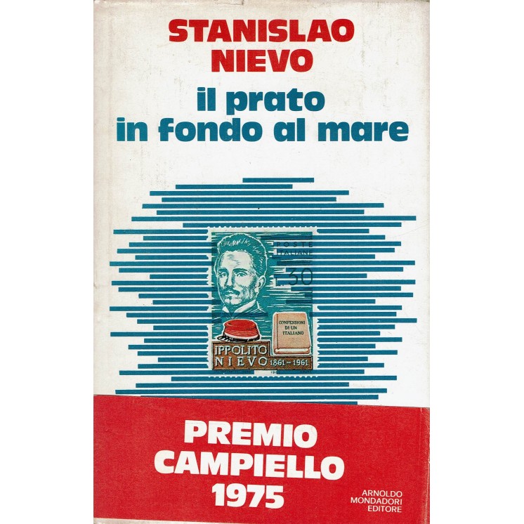 Stanislao Nievo: Il prato in fondo al mare ed. A. Mondadori 1975 A98
