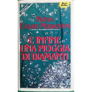 Sveva Casati Modignani: E infine una pioggia di diamanti - ed. Sper...