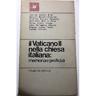 AUTORI VARI: "Il Vaticano II nella chiesa italiana: memoria e profe...