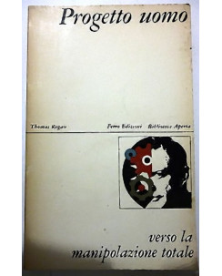 Thomas Regau: Progetto uomo. Verso la manipolazione totale ed. Ferro 1968 A22