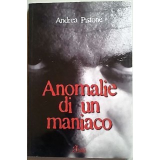 Andrea Pistone: Anomalie di un maniaco Ed. Agar A22  7,20€