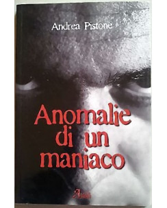 Andrea Pistone: Anomalie di un maniaco Ed. Agar A22